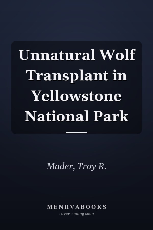 Unnatural Wolf Transplant in Yellowstone National Park