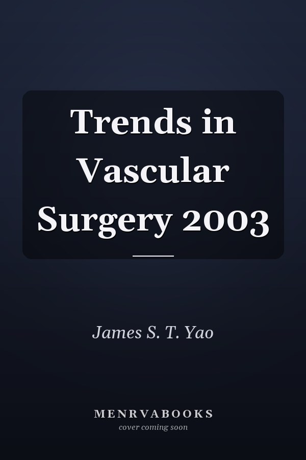 Trends in Vascular Surgery 2003