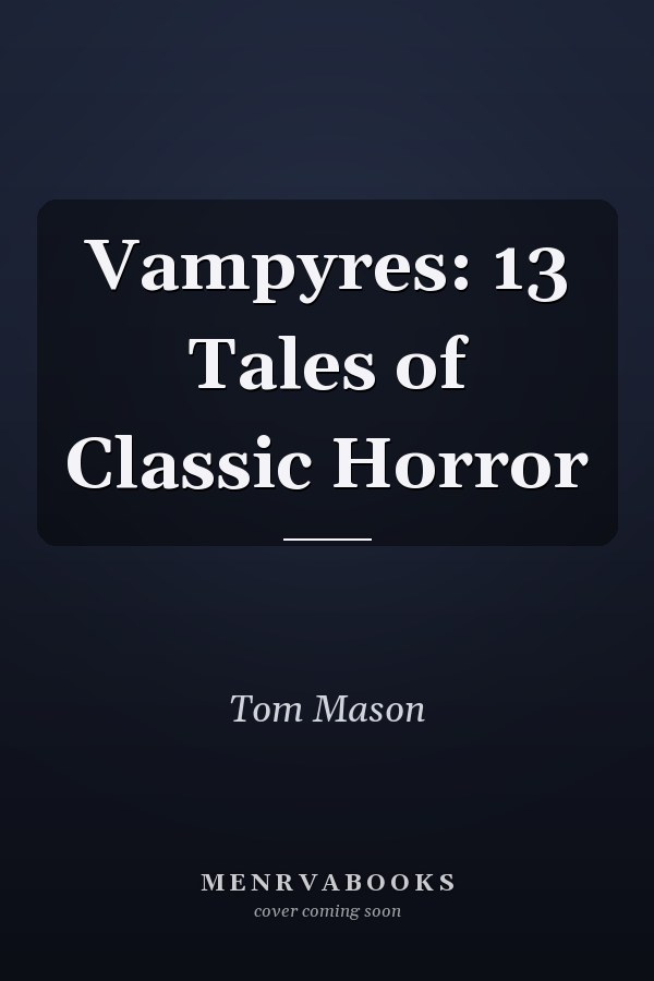 Vampyres: 13 Tales of Classic Horror