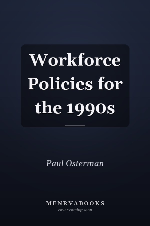 Workforce Policies for the 1990s