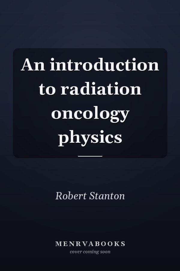 An introduction to radiation oncology physics