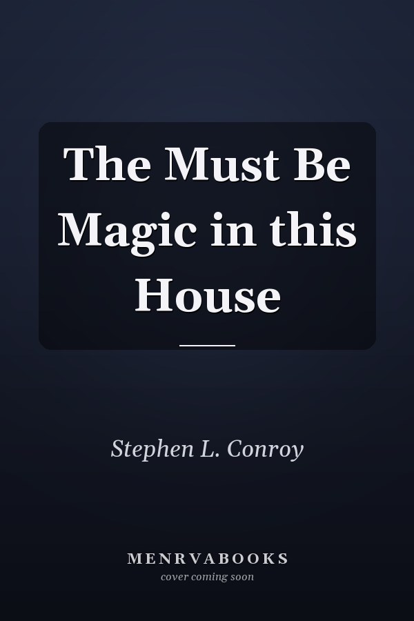 The Must Be Magic in this House