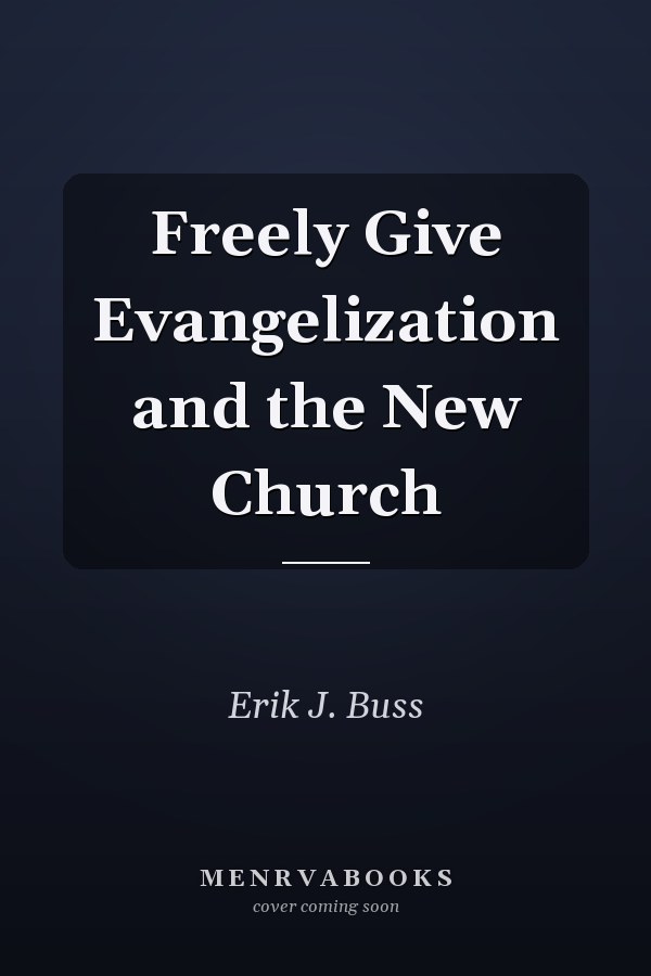 Freely Give Evangelization and the New Church