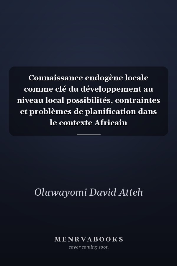 Connaissance endogène locale comme clé du développement au niveau local possibilités, contraintes et problèmes de planification dans le contexte Africain