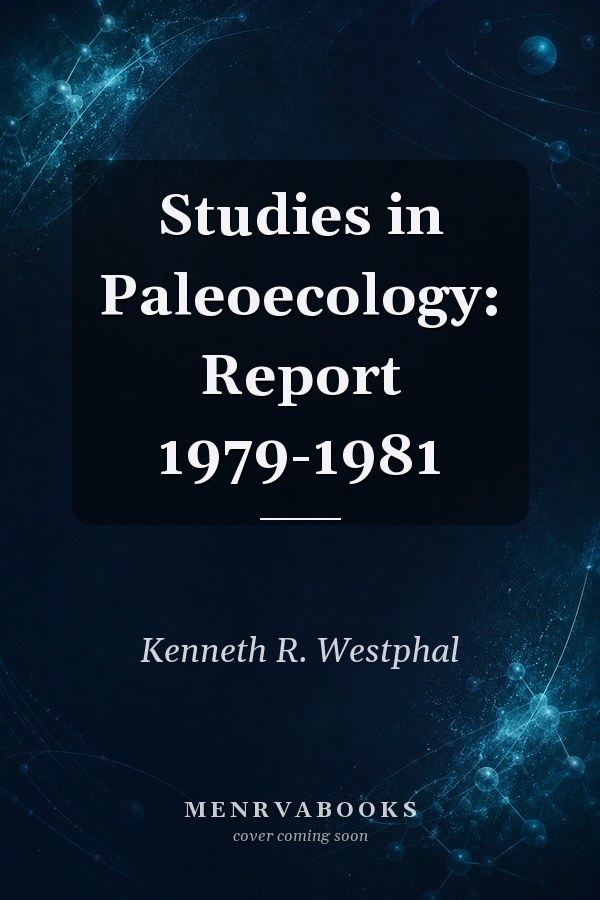 Studies in Paleoecology: Report 1979-1981