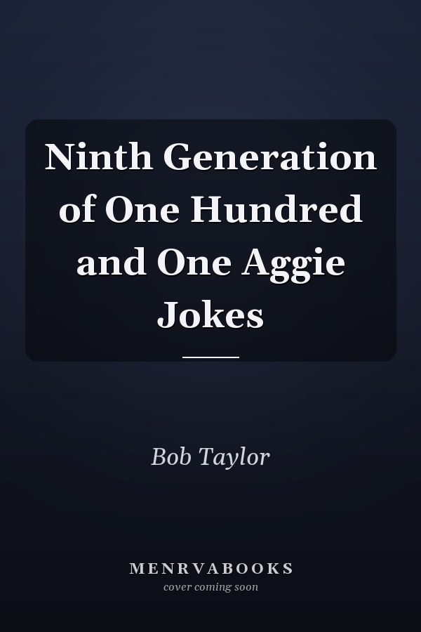 Ninth Generation of One Hundred and One Aggie Jokes