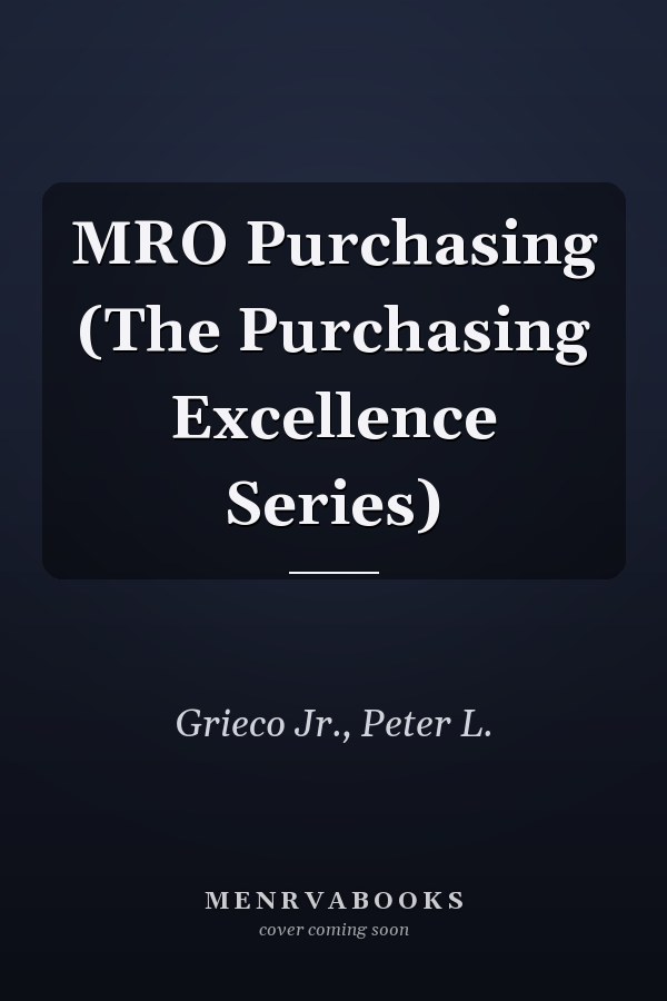 MRO Purchasing (The Purchasing Excellence Series)