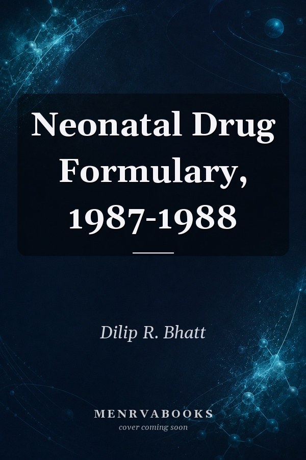 Neonatal Drug Formulary, 1987-1988