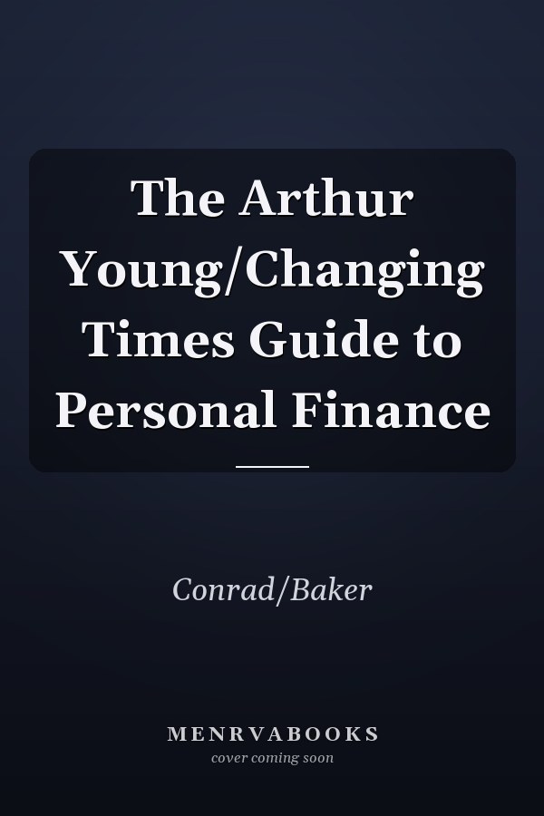 The Arthur Young/Changing Times Guide to Personal Finance