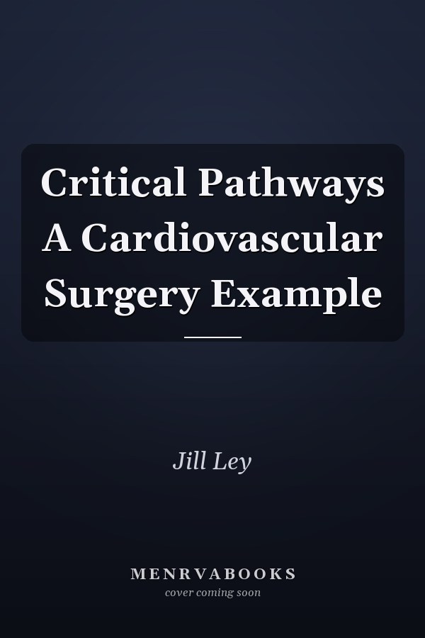 Critical Pathways A Cardiovascular Surgery Example