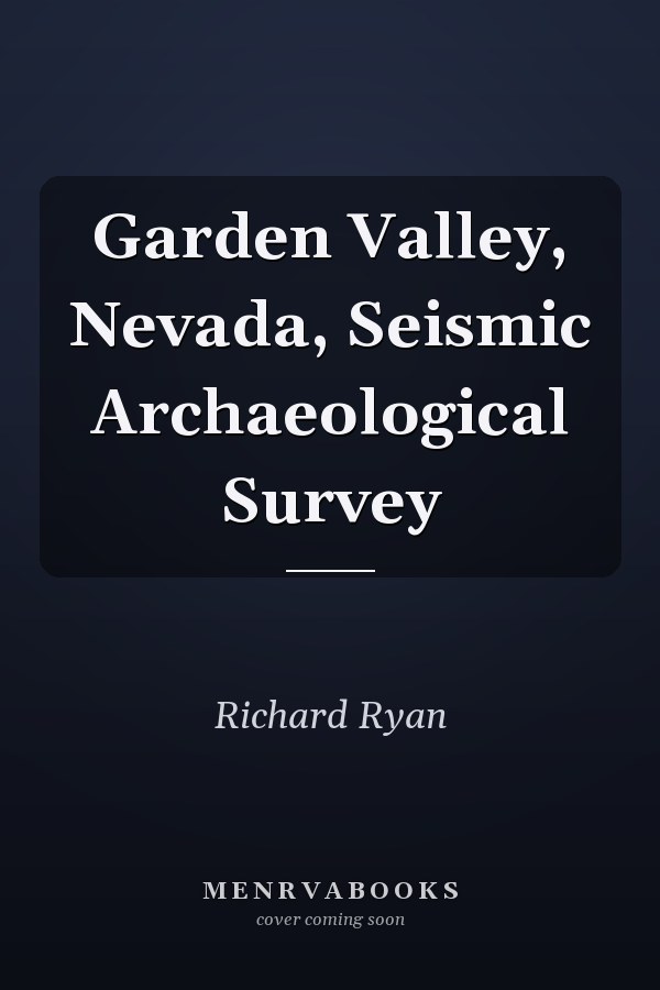 Garden Valley, Nevada, Seismic Archaeological Survey
