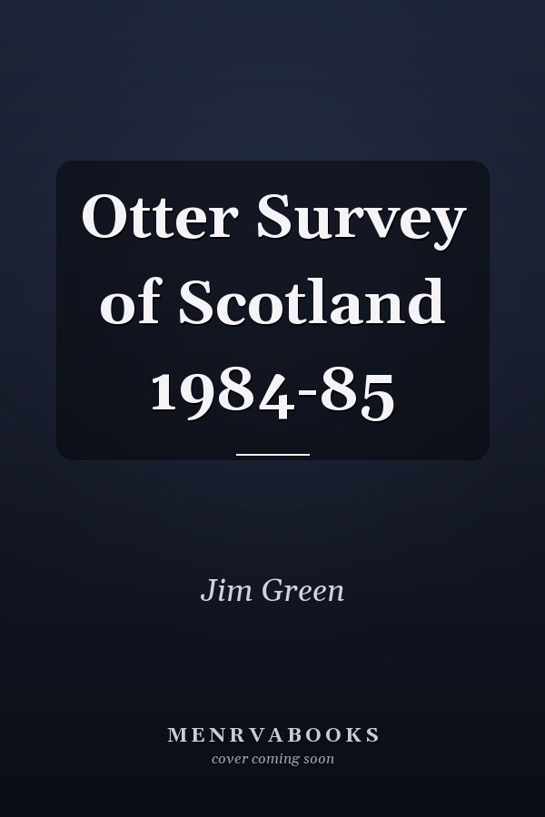 Otter Survey of Scotland 1984-85