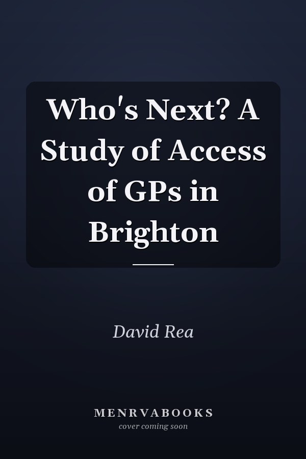 Who's Next? A Study of Access of GPs in Brighton