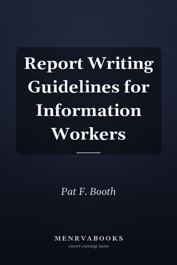 Report Writing Guidelines for Information Workers