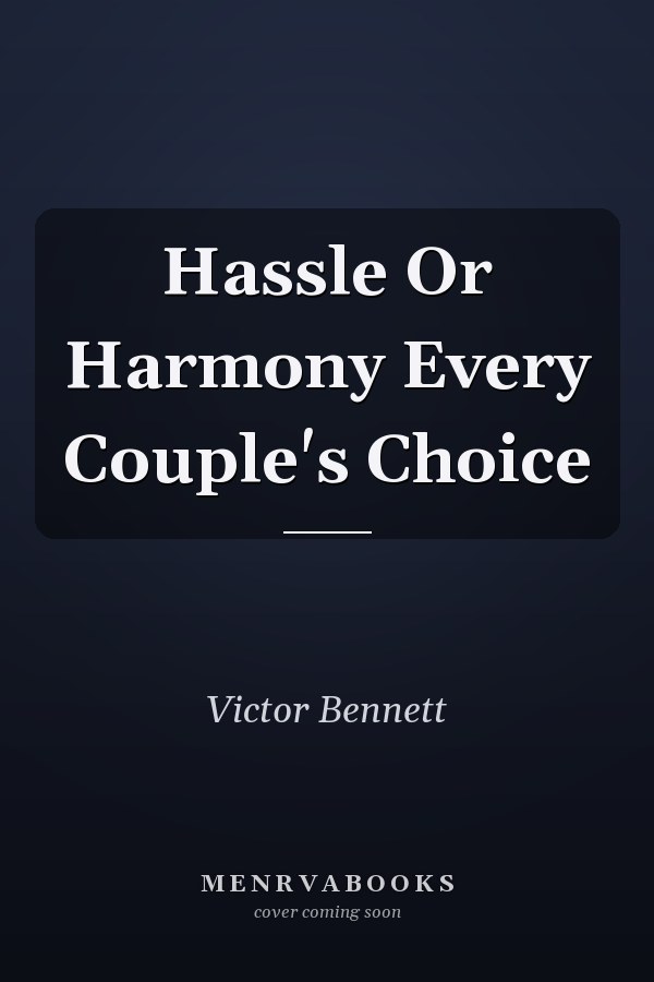 Hassle Or Harmony Every Couple's Choice