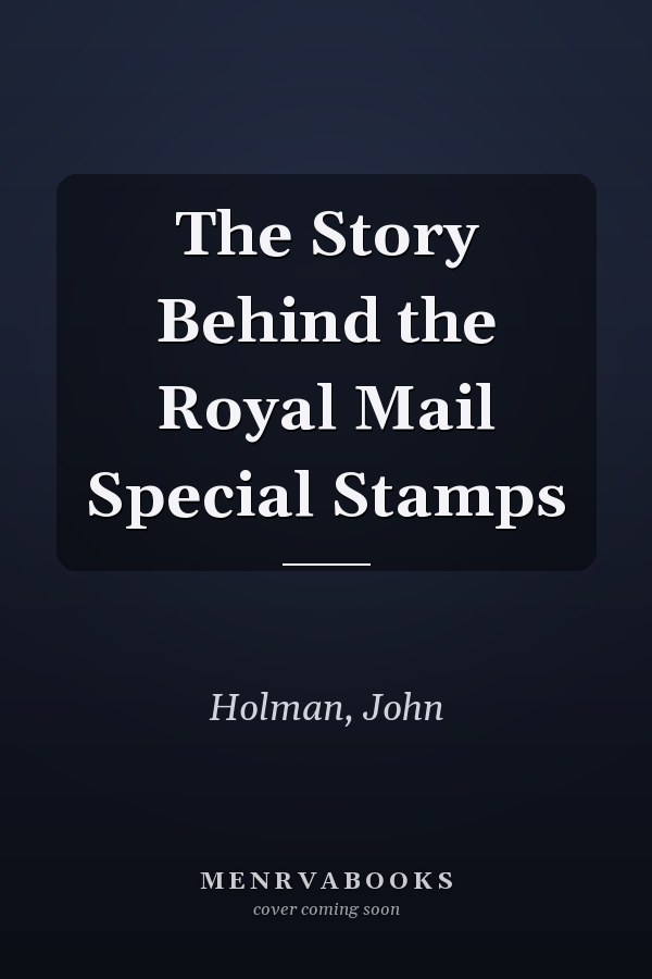 The Story Behind the Royal Mail Special Stamps