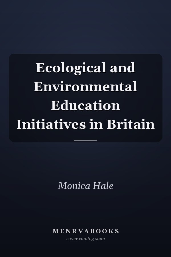 Ecological and Environmental Education Initiatives in Britain