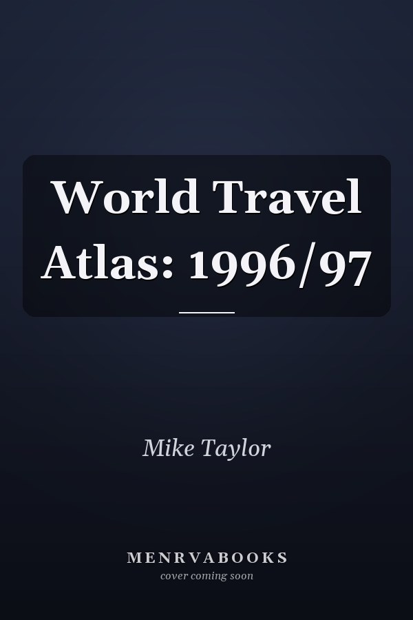 World Travel Atlas: 1996/97