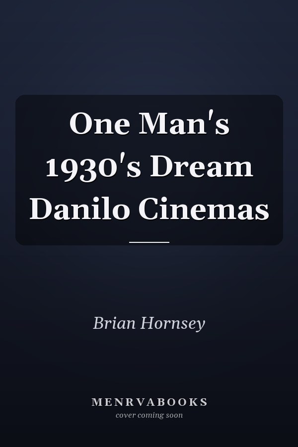 One Man's 1930's Dream Danilo Cinemas