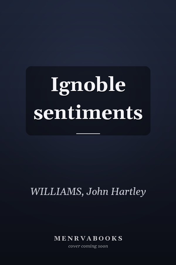 Ignoble sentiments