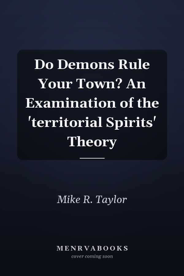 Do Demons Rule Your Town? An Examination of the 'territorial Spirits' Theory