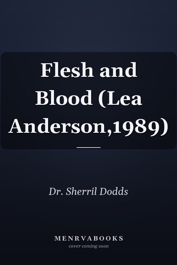 Flesh and Blood (Lea Anderson,1989)