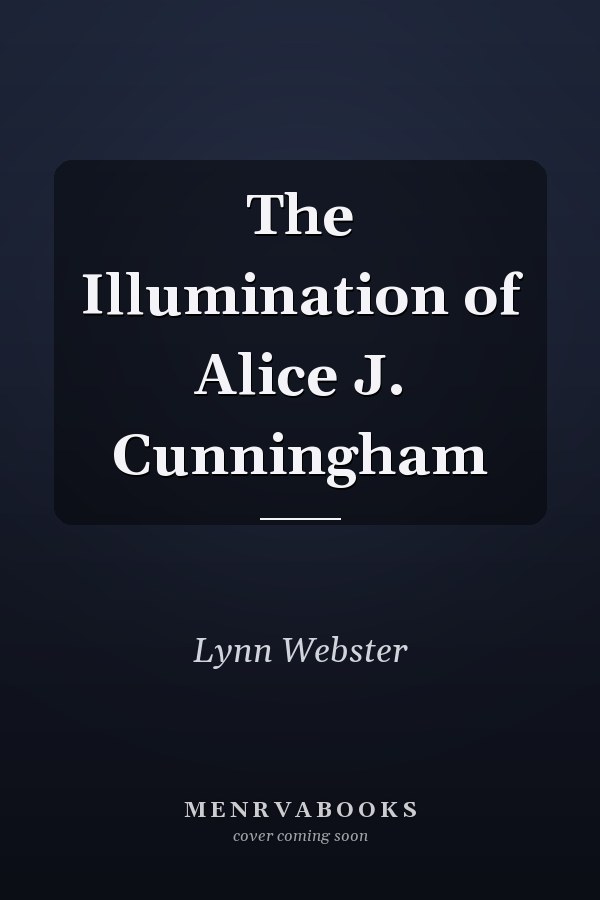 The Illumination of Alice J. Cunningham
