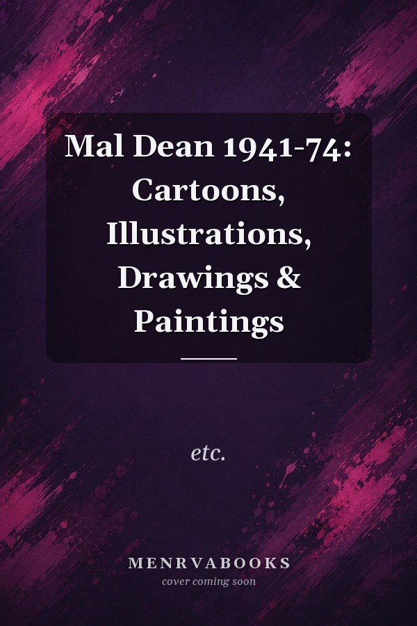 Mal Dean 1941-74: Cartoons, Illustrations, Drawings & Paintings
