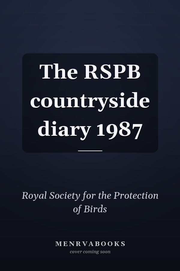 The RSPB countryside diary 1987