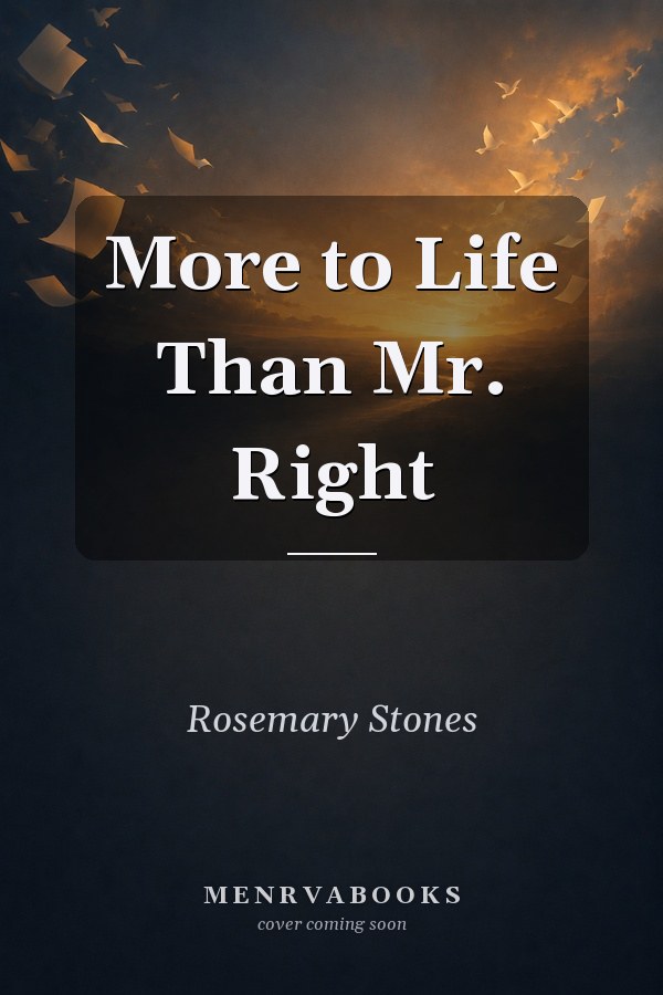 More to Life Than Mr. Right