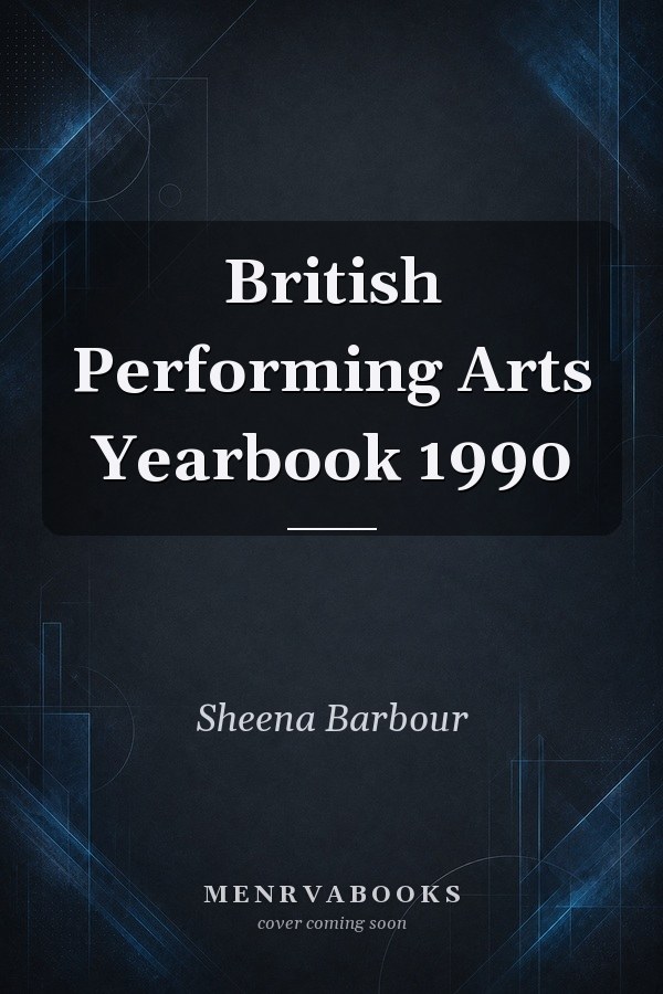 British Performing Arts Yearbook 1990