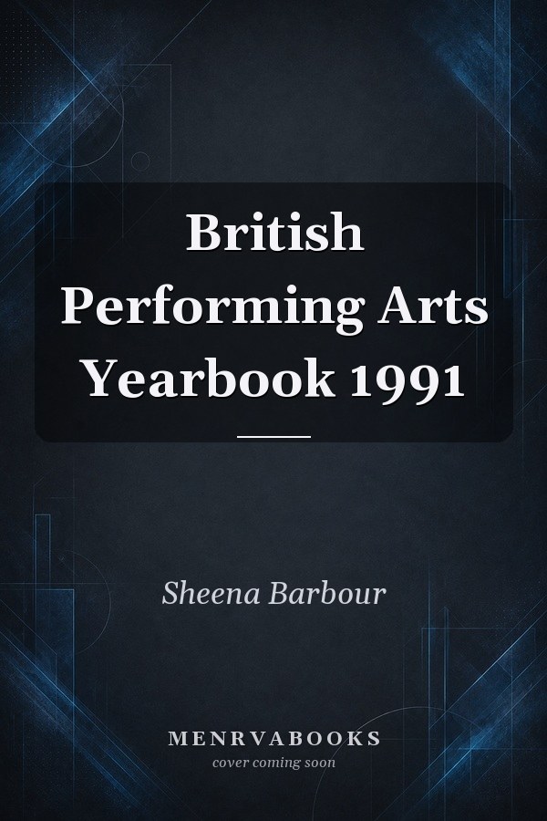 British Performing Arts Yearbook 1991