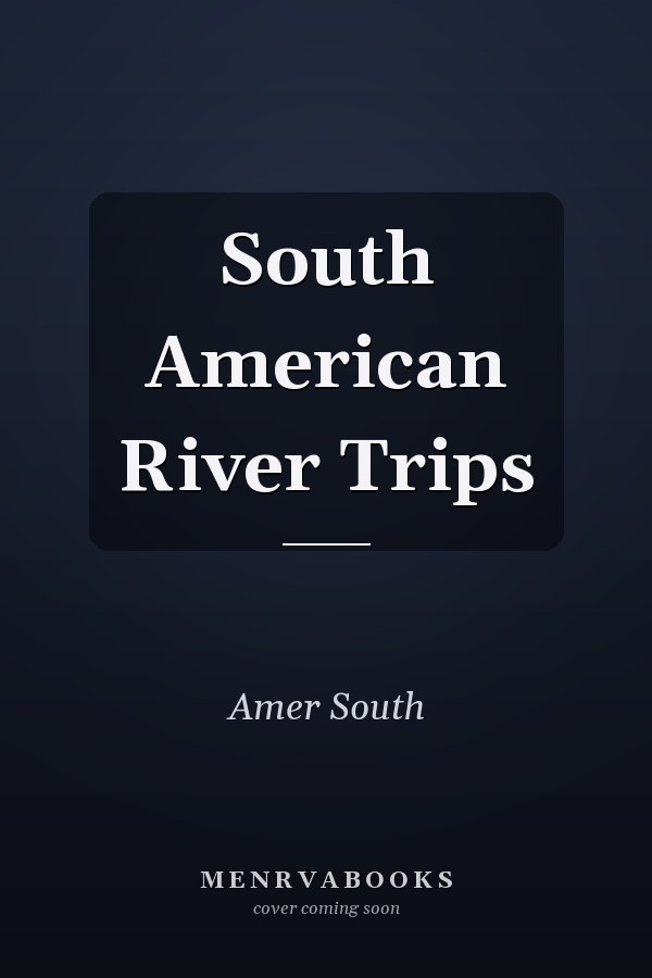 South American River Trips