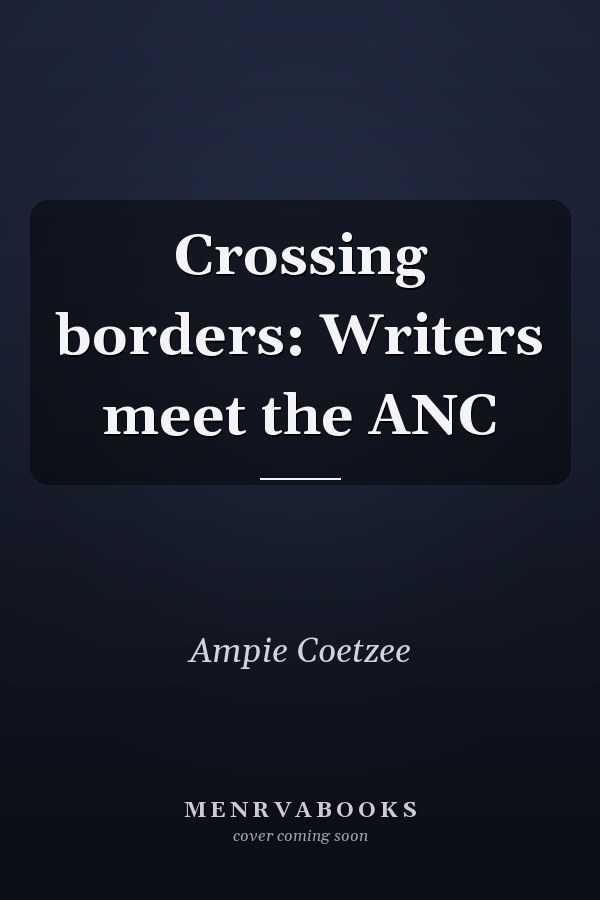 Crossing borders: Writers meet the ANC