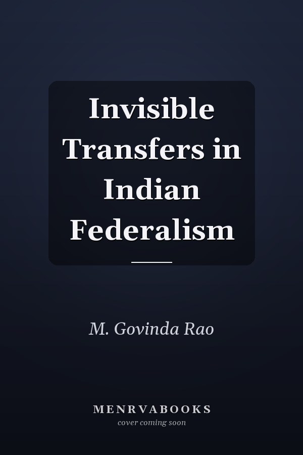 Invisible Transfers in Indian Federalism