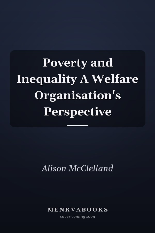 Poverty and Inequality A Welfare Organisation's Perspective