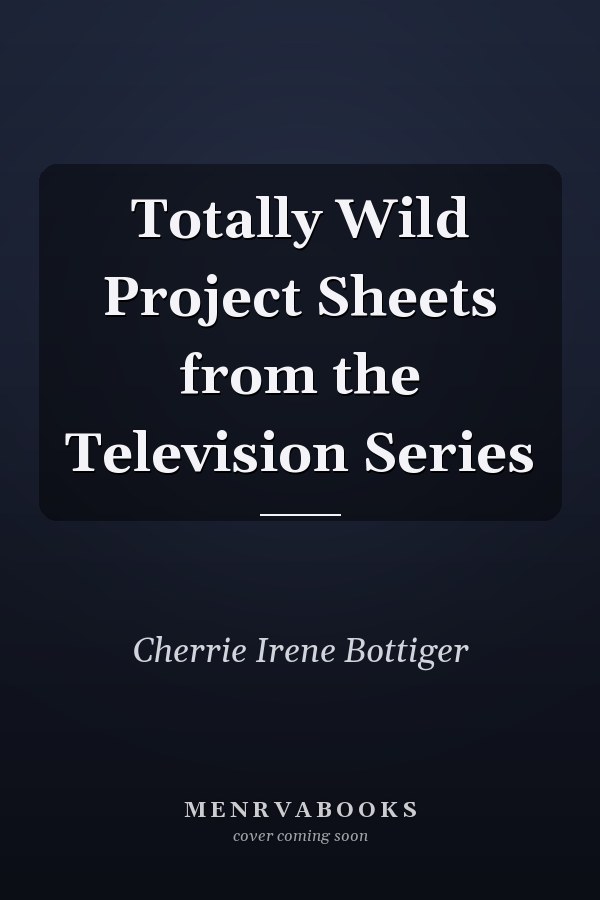 Totally Wild Project Sheets from the Television Series