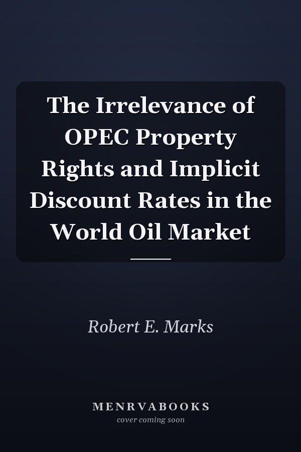 The Irrelevance of OPEC Property Rights and Implicit Discount Rates in the World Oil Market