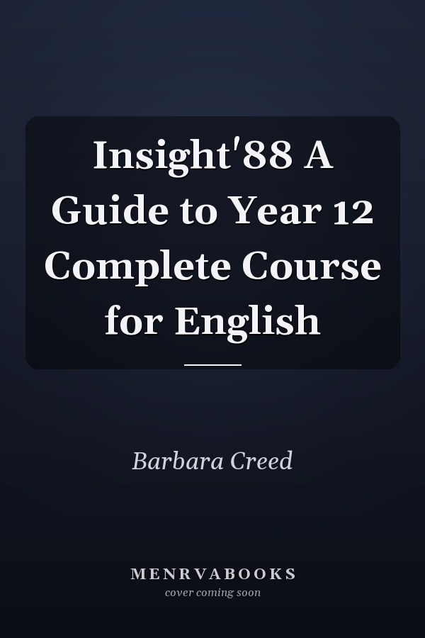 Insight'88 A Guide to Year 12 Complete Course for English