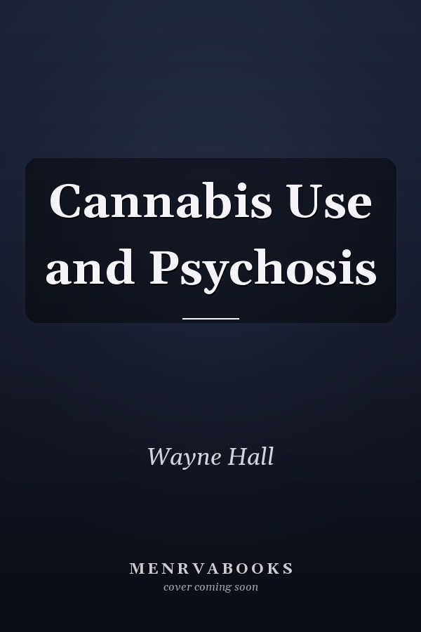 Cannabis Use and Psychosis