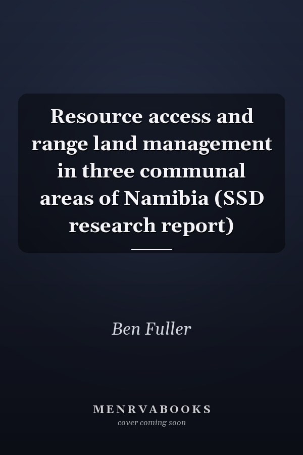 Resource access and range land management in three communal areas of Namibia (SSD research report)