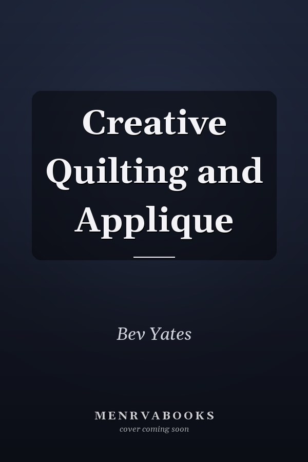 Creative Quilting and Applique