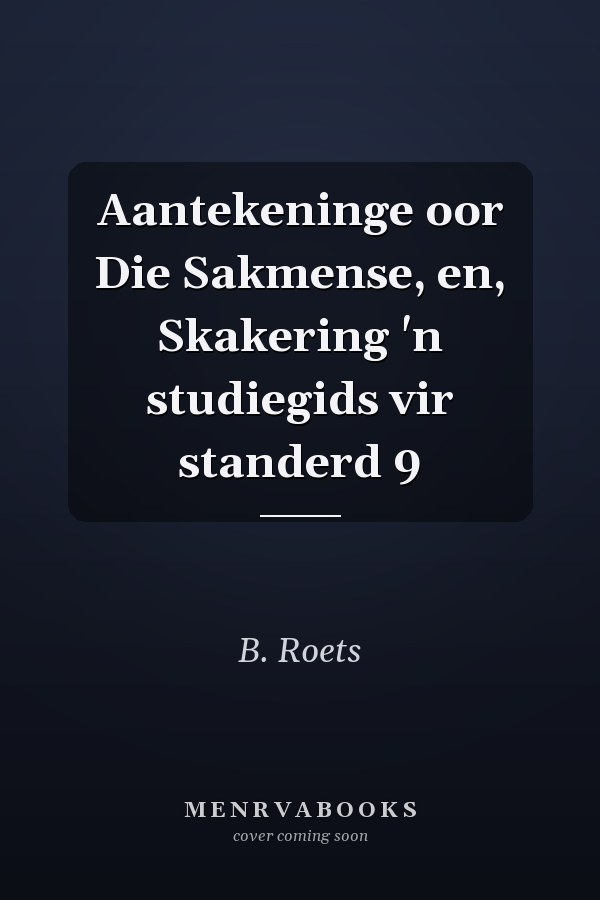 Aantekeninge oor Die Sakmense, en, Skakering 'n studiegids vir standerd 9