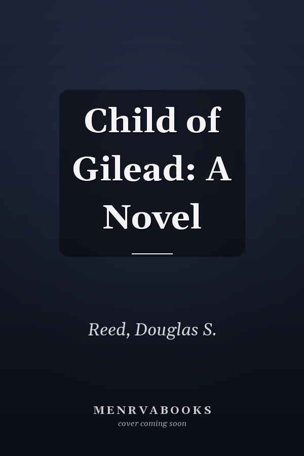 Child of Gilead: A Novel