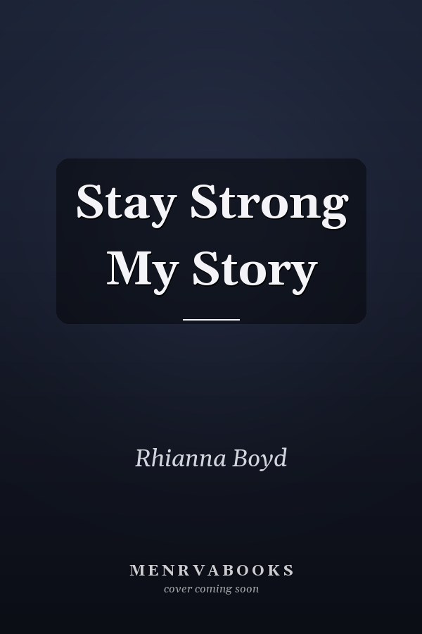 Stay Strong My Story