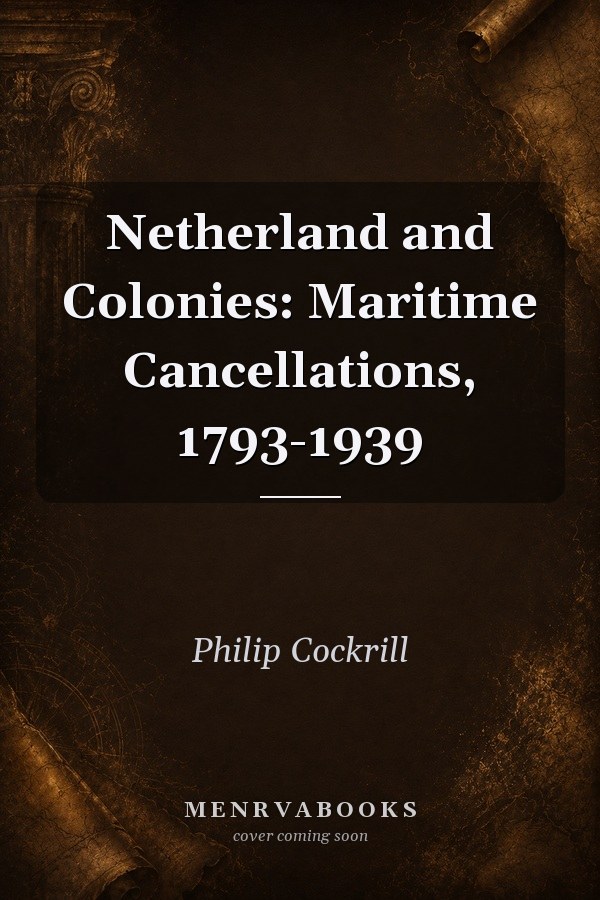 Netherland and Colonies: Maritime Cancellations, 1793-1939