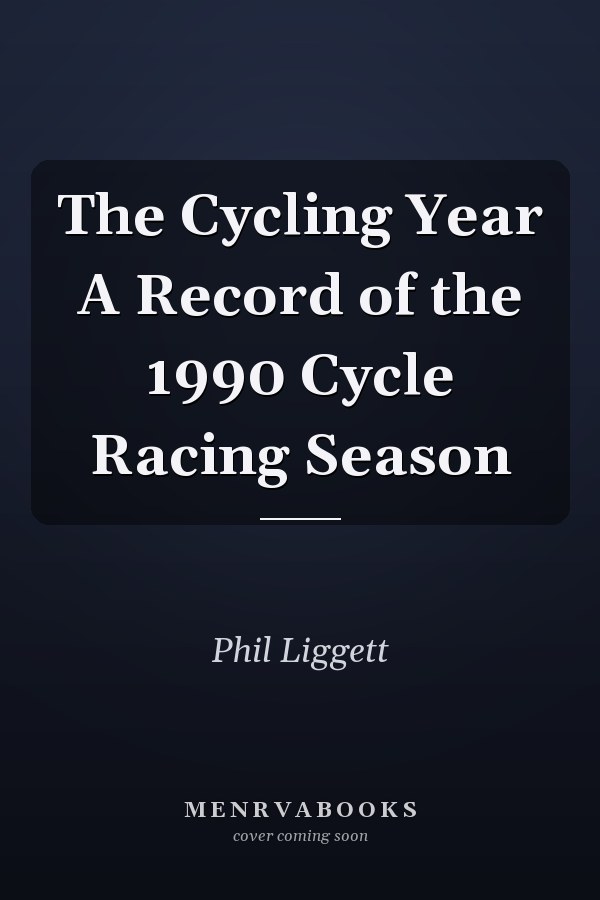 The Cycling Year A Record of the 1990 Cycle Racing Season