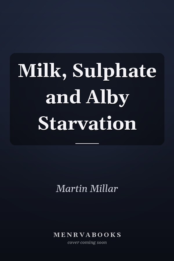 Milk, Sulphate and Alby Starvation