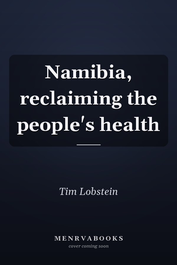 Namibia, reclaiming the people's health