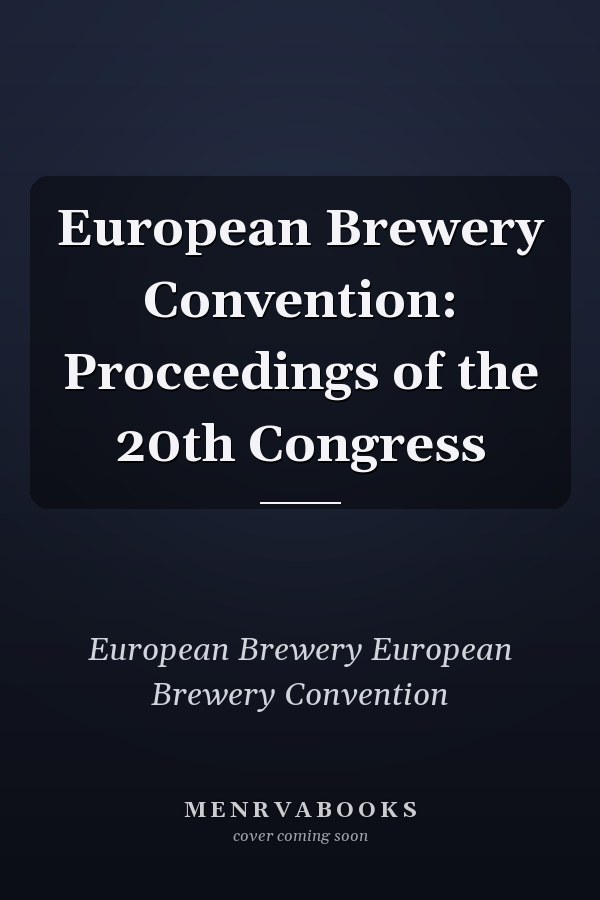 European Brewery Convention: Proceedings of the 20th Congress